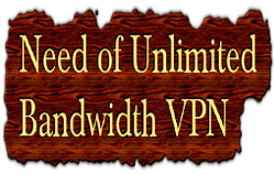 Need-of-Unlimited-Bandwidth-VPN